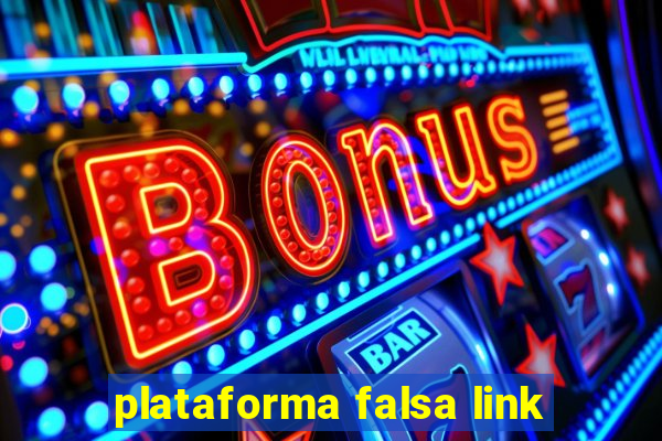 plataforma falsa link